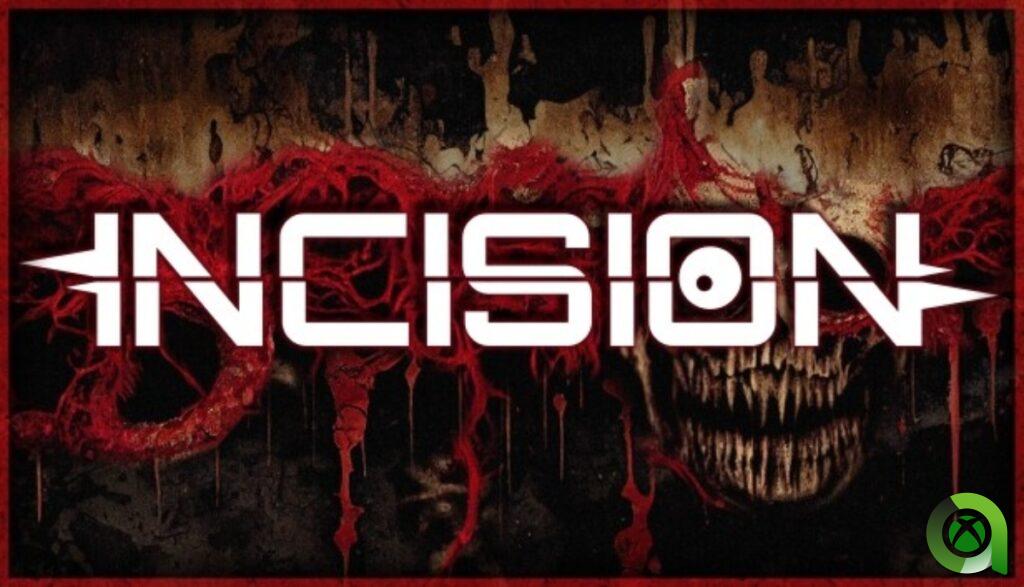 INCISION