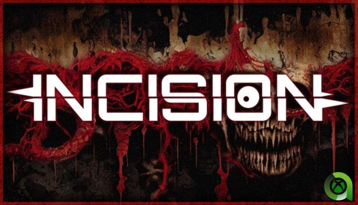 INCISION