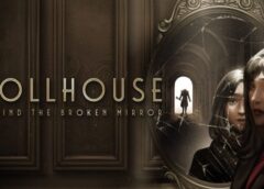El terror de Dollhouse Behind the Broken Mirror se anucnia oficialmente
