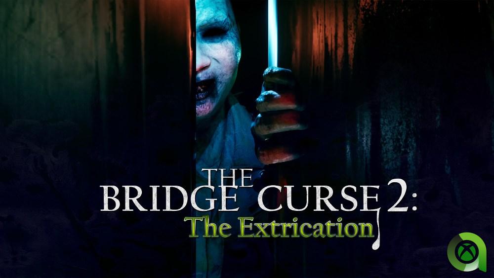 The Bridge Curse 2: The Extrication